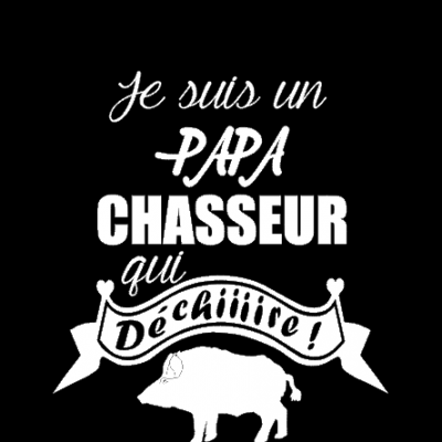 Je suis un papa chasseur qui dechiiiire avec sanglier